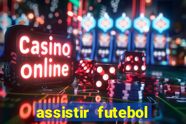 assistir futebol online play hd